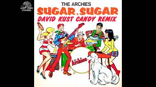 The Archies  Sugar Sugar David Kust Candy Remix [upl. by Mallon]