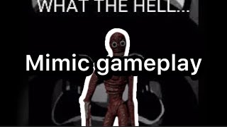 Mimic gameplay [upl. by Kire]