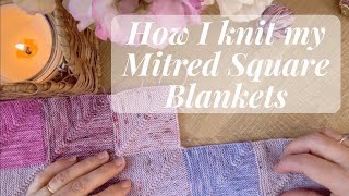 How I knit my Mitred Square Blankets [upl. by Muslim]