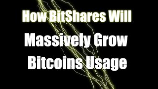 1 How BitShares Will Massively Grow Bitcoin And Make It More Secure [upl. by Sass]