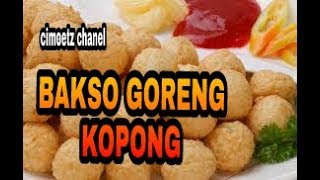 RESEP BAKSO GORENG KOPONG [upl. by Neetsirk]