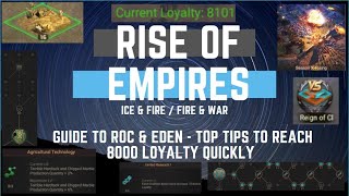 Guide to Roc amp Eden  Top Tips to Reach 8000 Loyalty Quickly  Rise of Empires Ice amp Fire [upl. by Eronel265]