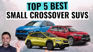 Top 5 BEST Small Crossover SUVs You Can Buy For 2022 [upl. by Arit216]