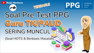 Pembahasan Soal Pretest PPG Guru TKPAUD Sering Muncul HOTS amp Berbasis Masalah [upl. by Jonas]