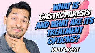 What Is Gastroparesis and What Are Its Treatment Options [upl. by Philippine]