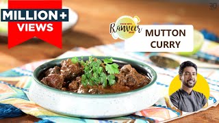 Special Mutton Curry Recipe  मटन करी  मटन मसाला रेसिपी  Mutton Curry  Chef Ranveer Brar [upl. by Ikuy]