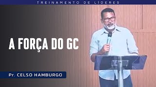 A FORÇA DO GC I Pr Celso Hamburgo [upl. by Nadiya]