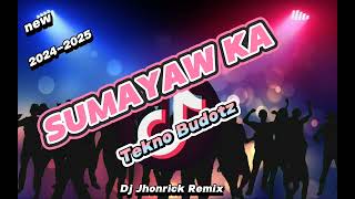 SUMAYAW KA TEKNO BUDOTZ 20242025 DJ JHONRICK [upl. by Rimaj406]