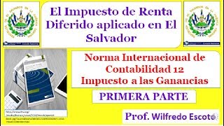 IMPUESTO DE RENTA DIFERIDO CON BASE A NIIF APLICADO EN EL SALVADOR [upl. by Nnyleitak]