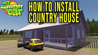 HOW TO INSTALL A NEW HOUSE MOD COUNTRY HOUSE  My Summer Car Tips 33  Radex [upl. by Cocks]