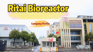 Ritai Bioreactor Company Profile [upl. by Prouty]