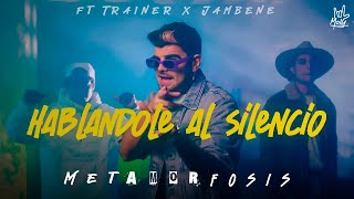 Jonathan Moly  HABLANDOLE AL SILENCIO ft Jambene amp Trainer Video Oficial  Metamorfosis [upl. by Tecil]