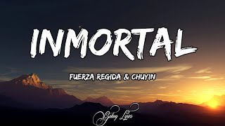 Fuerza Regida amp Chuyin  INMORTAL LETRA 🎵 [upl. by Qooraf655]