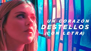 Destellos LETRA  Un Corazón  Gracias Dios Mio 🙏 [upl. by Aidroc]