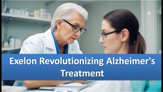 Exelon Revolutionizing Alzheimers Treatment [upl. by Gae37]