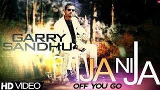 Garry Sandhu  Ja Ni Ja  Off You Go  Official Music Video  2013 [upl. by Noraa135]