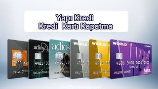 Yapı Kredi Kredi Kartı Kapatma  Yapı Kredi Kredi Kartı İptali Nasıl Yapılır [upl. by Gnouhc]