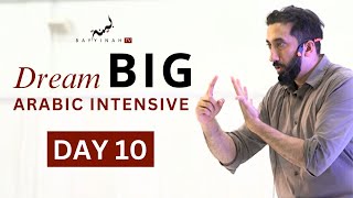 Dream BIG Arabic Intensive  Day 10  Nouman Ali Khan [upl. by Assirralc]