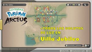 UBICACION DE TODAS LAS VOLUTAS DE LUZ EN Villa Jubileo  POKÉMON LEGENDS ARCEUS [upl. by Tsirc]