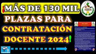 MÁS DE 130 MIL PLAZAS PARA CONTRATO DOCENTE 2024 [upl. by Haelam]