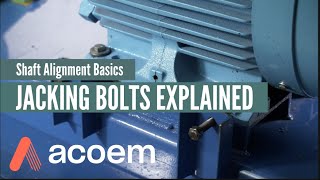 Shaft Alignment Basics Jacking Bolts Explained  ACOEM [upl. by Solotsopa]