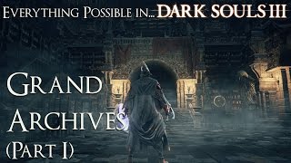 Dark Souls 3 Walkthrough  Everything possible in Grand Archives Part 1 [upl. by Leugar586]