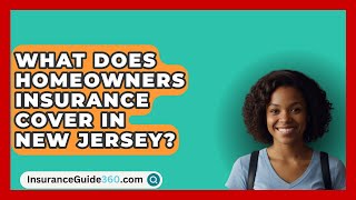 What Does Homeowners Insurance Cover in New Jersey  InsuranceGuide360com [upl. by Nawd]