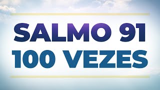 Você Pode Escutar Enquanto dorme SALMO 91  PROTEÇÃO DIVINA  REPETIDO 100 VEZES [upl. by Reyam943]