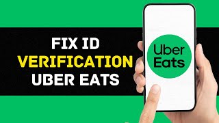 How to Fix ID Verification on Uber Eats App  Verify my ID on Uber Eats 2024 [upl. by Tisbe945]