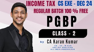 PGBP  INCOME TAX LEC2  CS EXE DEC 2024 TAX LAWS  CA KARAN KUMAR onlineclasses [upl. by Aven]