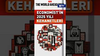 The Economist Dergisinin 2025 Yılı Kehanetleri Belli Oldu shorts youtubeshorts theeconomist ntv [upl. by Mit]