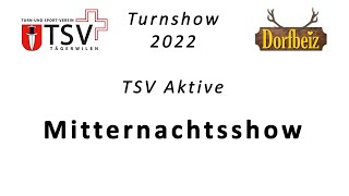 Mitternachtsshow Turnshow Tägerwilen 2022 [upl. by Acnairb]