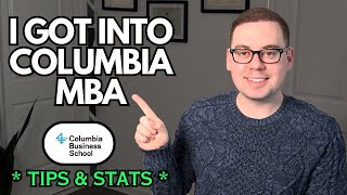 How I Got into Columbia MBA Program my stats amp tips [upl. by Nytsrik412]