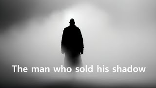 Short Story The man who sold his shadow Adelbert von Chamisso [upl. by Clemmy]