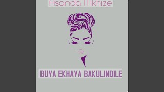 Buya Ekhaya Bakulindile [upl. by Ennaeed]