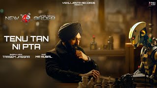 Tenu Tan Ni Pta Lyrical Video Tarsem Jassar  Mr Rubal  New Order  Latest Punjabi Song 2024 [upl. by Niveg]