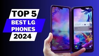 Top 5 LG Smartphones in 2024 Great Value and Performance [upl. by Meekyh]