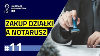 11  Proces zakupu działki a notariusz [upl. by Fritts]