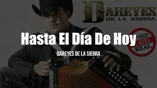 Dareyes De La Sierra  Hasta El Día De Hoy LetraLyrics [upl. by Castle]