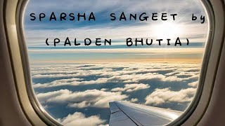 Sparsha Sangeet  Purna Rai Original  Covered by PaldenBhutia [upl. by Nauwaj829]