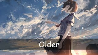 ♫ Nightcore  Older  Sub Español ♫ [upl. by Bred789]