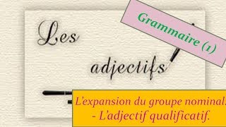 Projet 01 Séquence 02  Grammaire 01  Ladjectif qualificatif 1 AM  2ème génération [upl. by Rosalba]