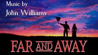 Far And Away  Soundtrack Suite John Williams [upl. by Lear]