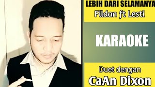 LEBIH DARI SELAMANYA KARAOKE DUET COWOK  CaAn Dixon [upl. by Atteuqahc753]