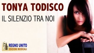 Tonya Todisco  Il silenzio tra noi [upl. by Anelis331]