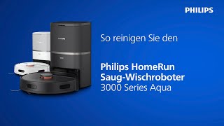 So reinigen Sie den Philips HomeRun SaugWischroboter 3000 Series Aqua [upl. by Hagan]