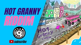 Hot Granny Riddim Mix  Echo Chamber [upl. by Eaton]