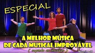 A MELHOR MÚSICA DE CADA MUSICAL IMPROVÁVEL  segundo os inscritos [upl. by Gamin188]