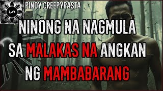 NINONG NA NAGMULA SA MALAKAS NA ANGKAN NG MAMBABARANG  Tagalog Horror Stories  Pinoy Creepypasta [upl. by Salomo]