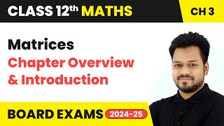 Matrices  Chapter Overview amp Introduction  Class 12 Maths Chapter 3  CBSE 2024 [upl. by Vick]